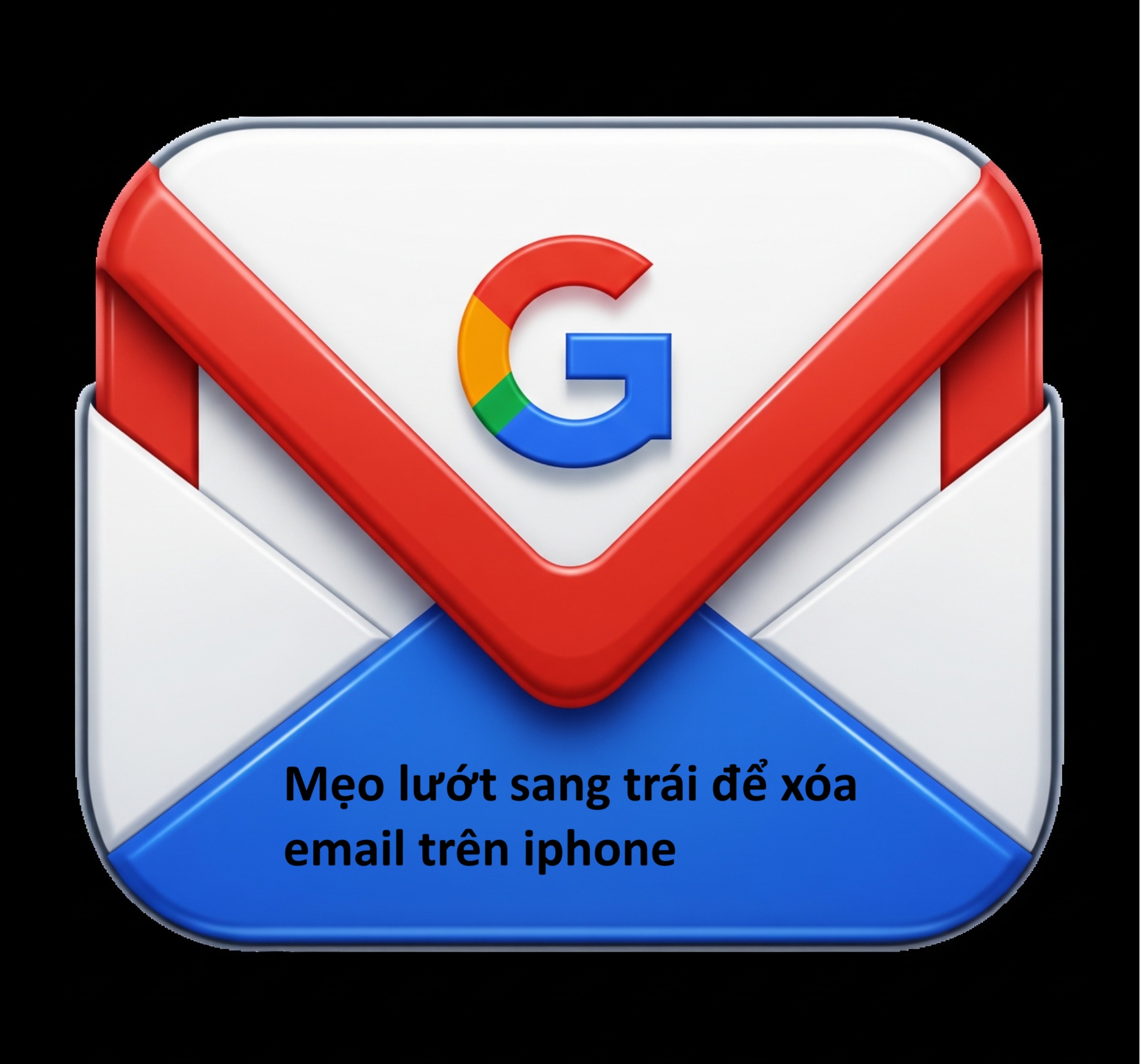 Mẹo Vuốt Sang Trái Xóa Gmail Nhanh Trên iPhone Dọn Email Siêu Tốc